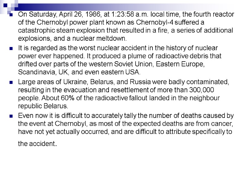 On Saturday, April 26, 1986, at 1:23:58 a.m. local time, the fourth reactor of